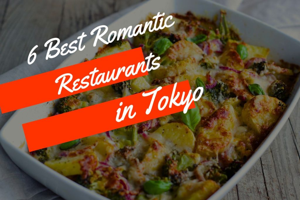 The 6 Best Romantic Restaurants in Tokyo