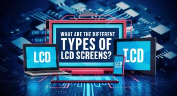 What Are the Different Types of LCD Screens?